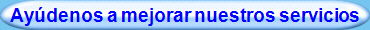 Ayúdenos a mejorar nuestros servicios